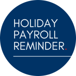 Holiday Payroll Reminder