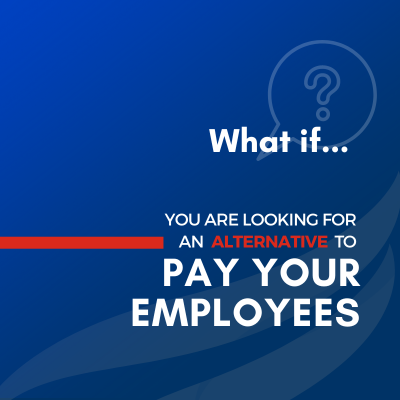 What if you are looking for an alternative to pay your employees